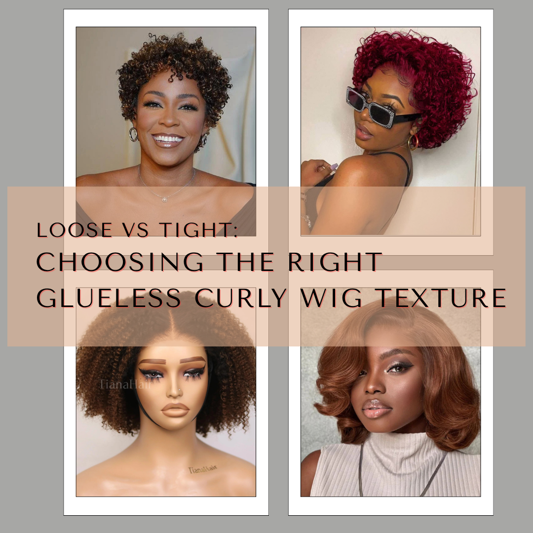 Loose vs Tight: Choosing the Right Glueless Curly Wig Texture